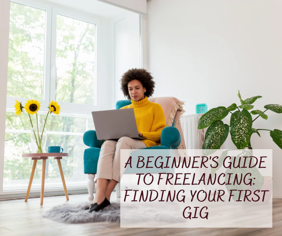 A Beginner's Guide to Freelancing Finding Your First Gig